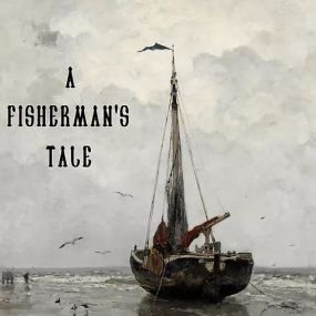 A Fisherman’s Tale