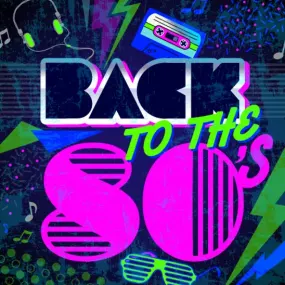 Back To The 80s!