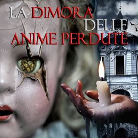 La Dimora Delle Anime Perdute [The Home of Lost Souls]