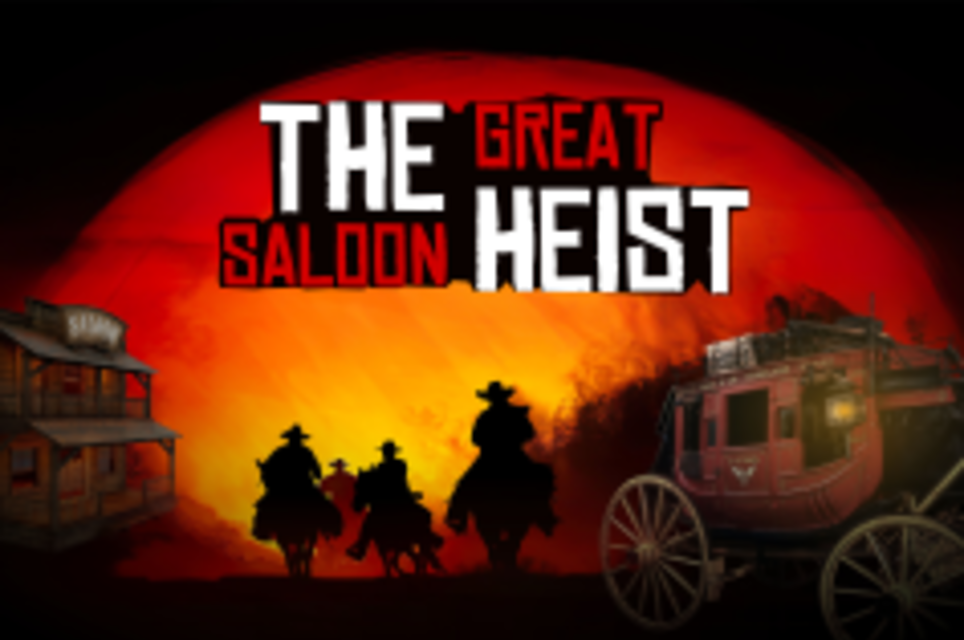 The Great Saloon Heist