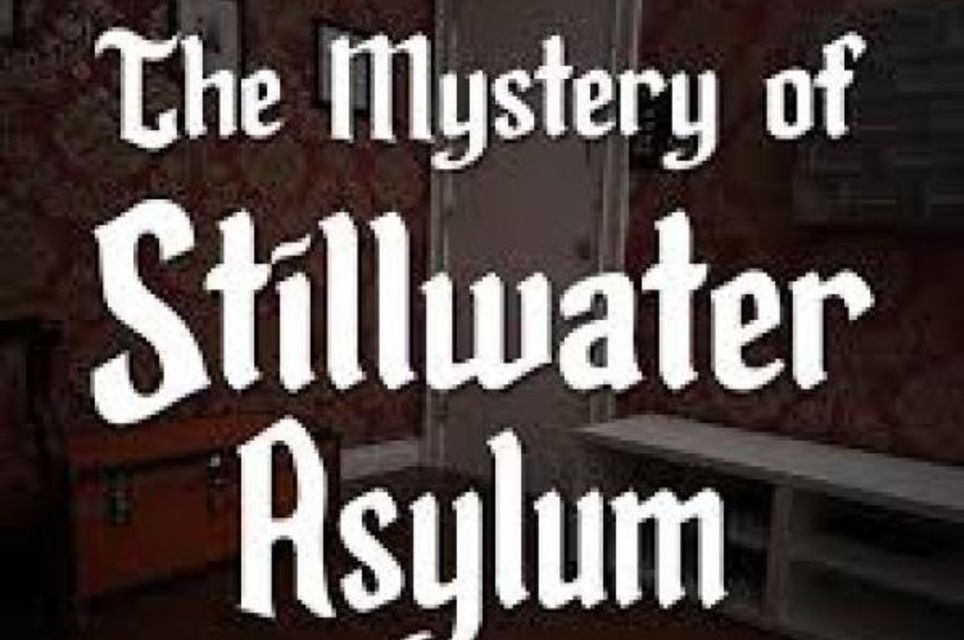 The Mystery of Stillwater Asylum