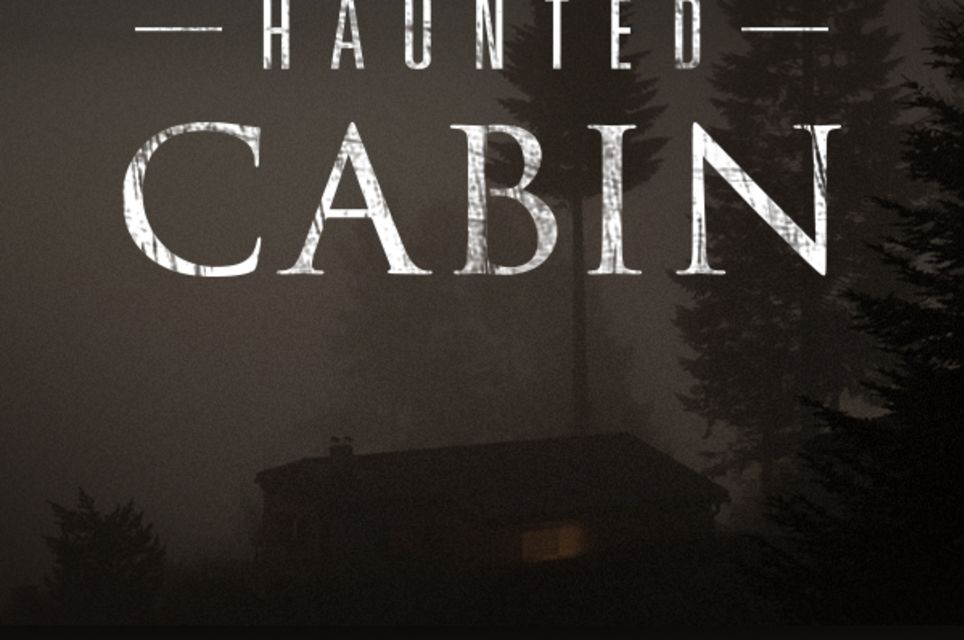 Haunted Cabin