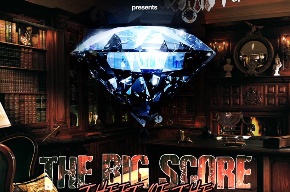 The Big Score [prev. The Heist of the Century]