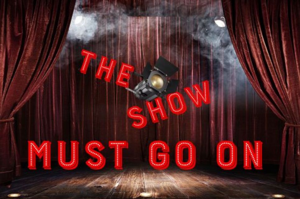 The Show Must Go On