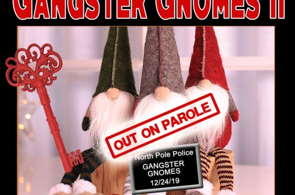 Gangster Gnomes 2 Out On Parole