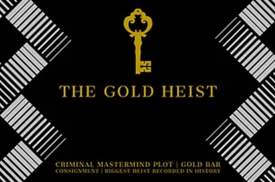 The Gold Heist