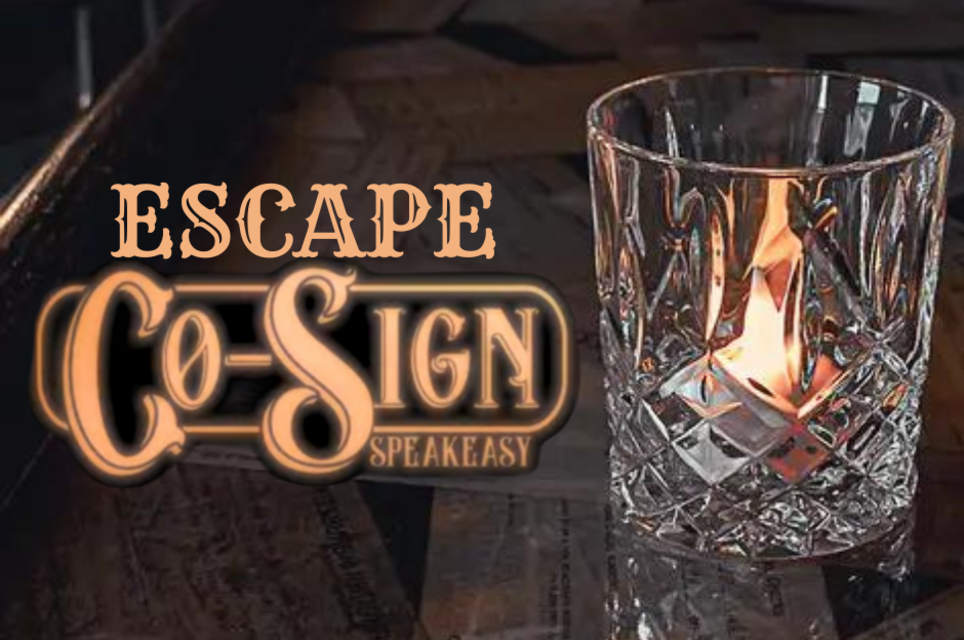 Escape Co-Sign Speakeasy