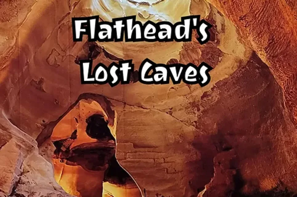 Flathead's Lost Caves