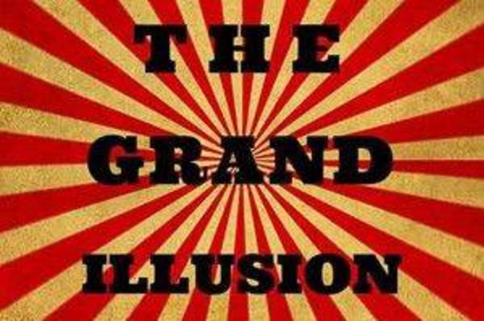 The Grand Illusion