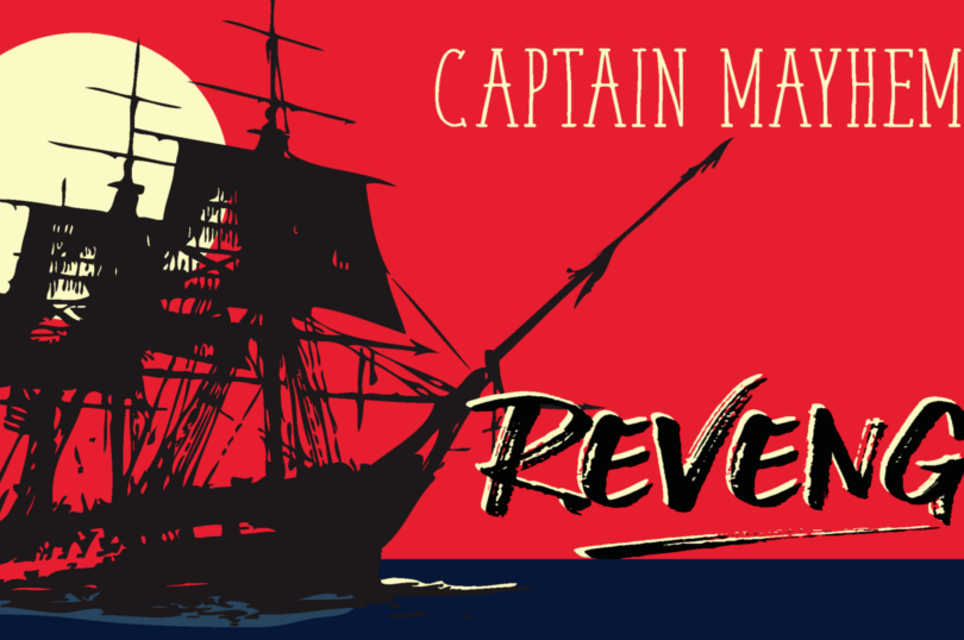 Captain Mayhem’s Revenge