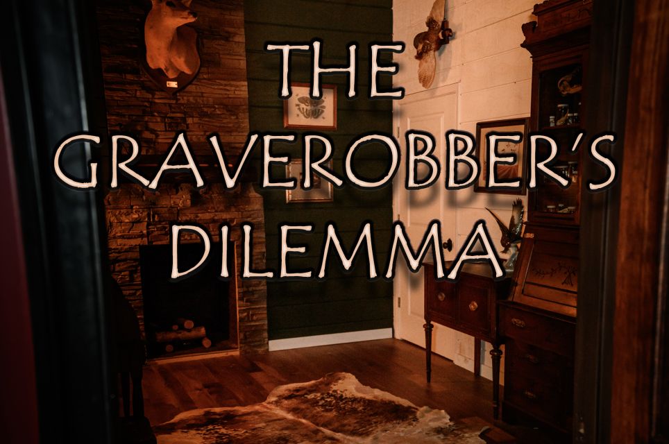 The Graverobber's Dilemma