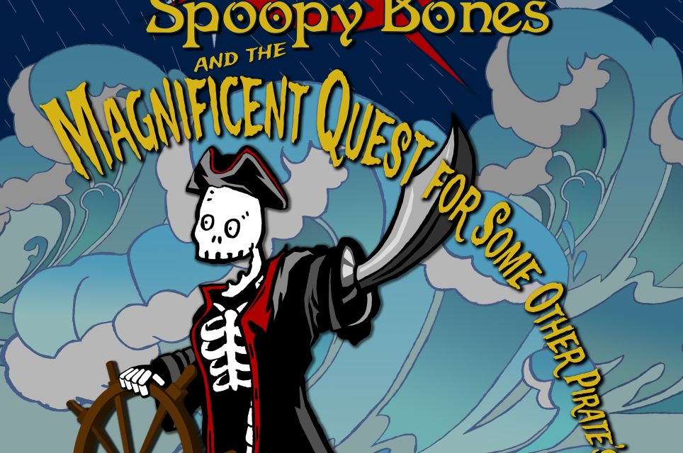 Captain Spoopy Bones and the Magnificent Quest For Some Other Pirate's Treasure!