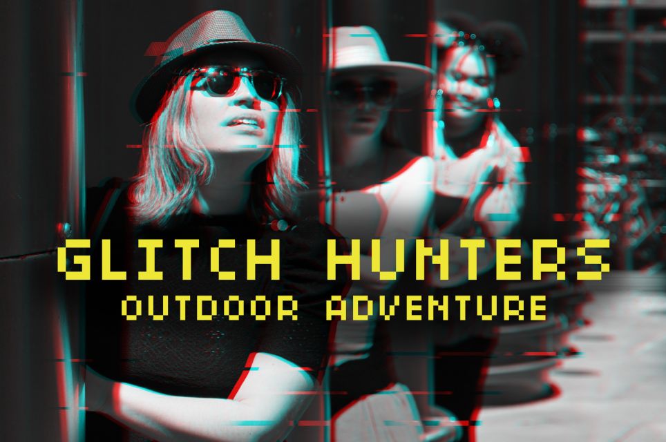 Glitch Hunters [Outdoor]