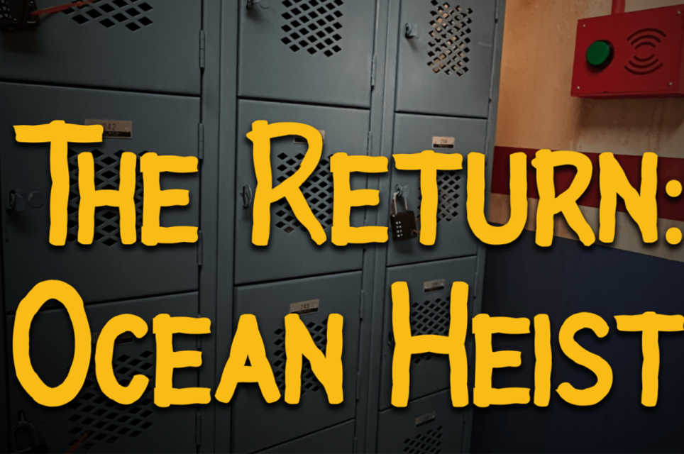 The Return: Ocean Heist