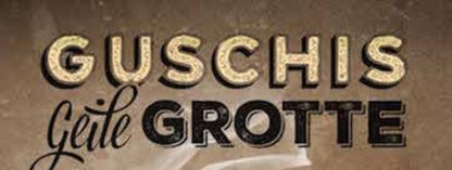 Guschis geile Grotte [Guschis Seedy Cellar]