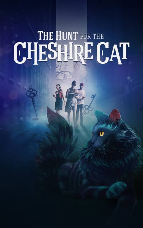 The Hunt for the Cheshire Cat [Outdoor]