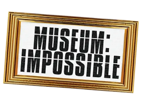 Museum Impossible