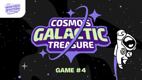 Monthly Mystery #4 - Cosmo's Galactic Treasure