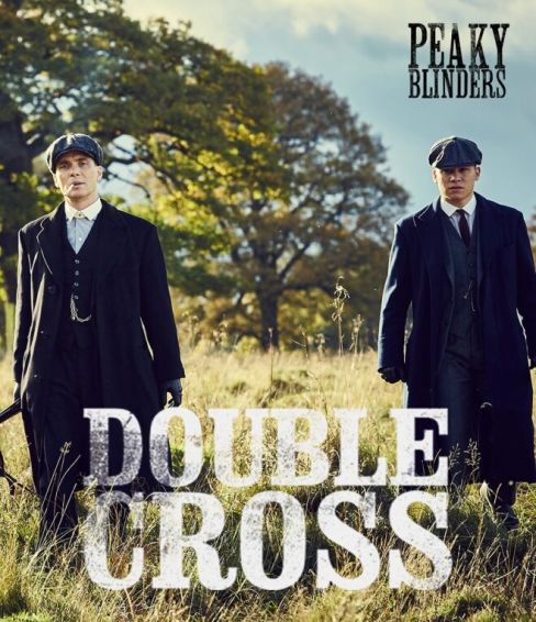 Peaky Blinders ; Double Cross