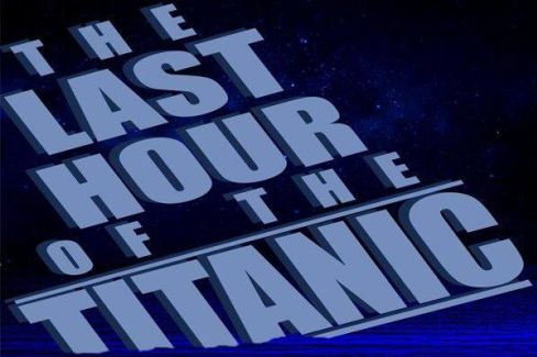 The Last Hour Of The Titanic