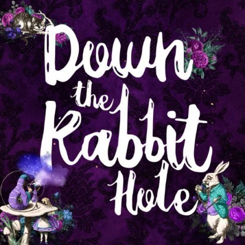 Down The Rabbit Hole