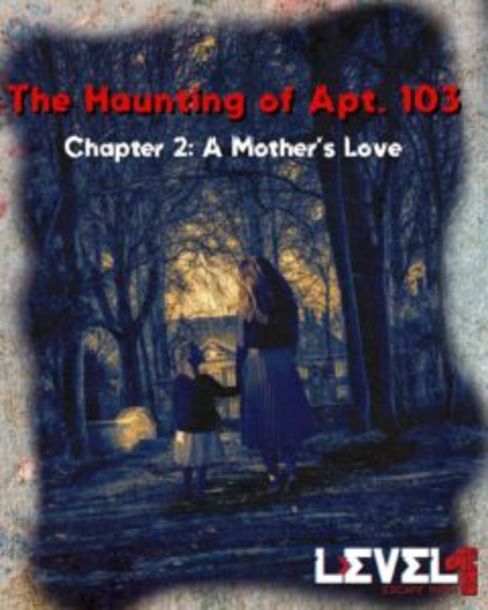 The Haunting Of Apartment 103 Chapter 2: A Mother’s Love