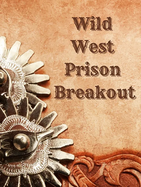 Wild West Prison Breakout