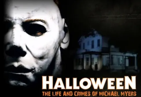 Halloween: The Life & Crimes of Michael Myers [Season 2009]