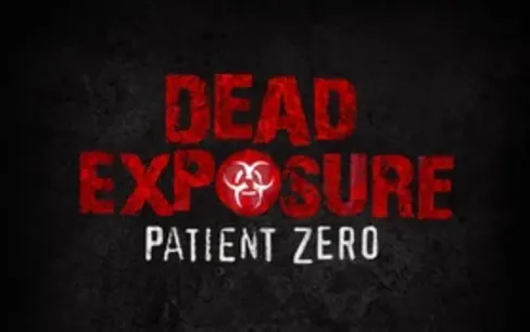 Dead Exposure: Patient Zero [Season 2018]