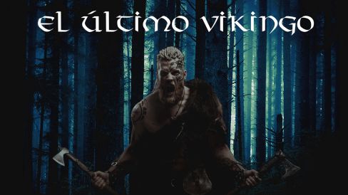 El Último Vikingo [The Last Viking]
