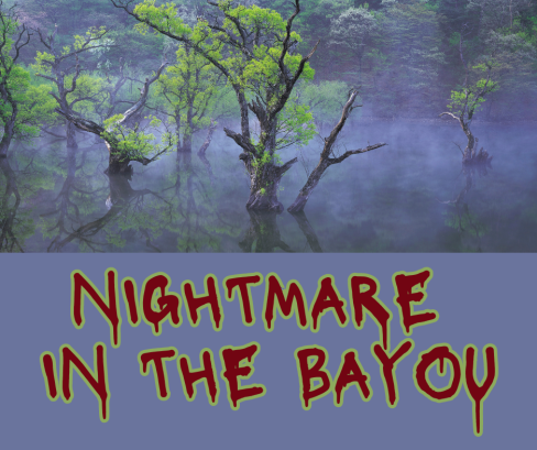 Nightmare In The Bayou