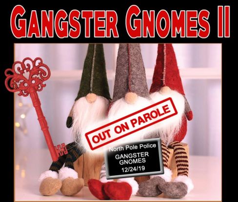 Gangster Gnomes 2 Out On Parole