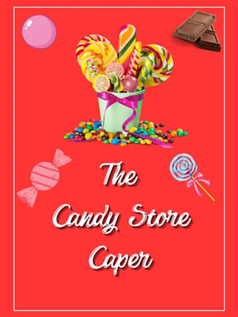 The Candy Store Caper