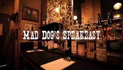 Mad Dog’s Speakeasy