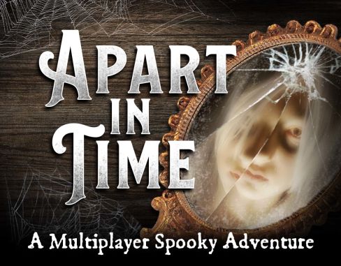 Apart in Time: A Whispering Halls Adventure