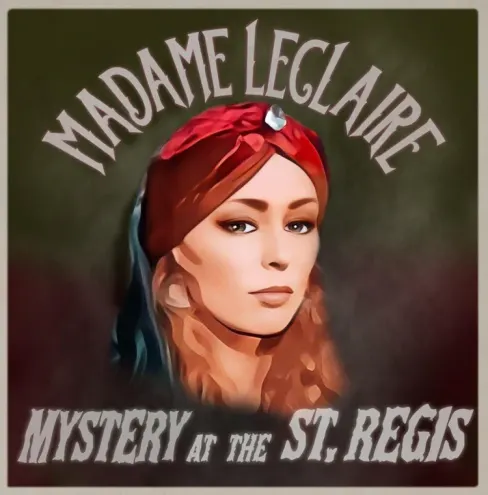 マダム･ルクレールの交霊会 [Madame Leclaire: Mystery At The St Regis!]