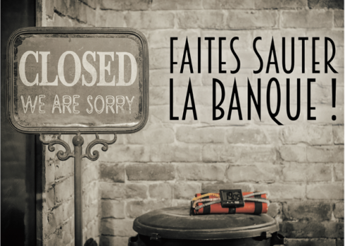 Faites Sauter La Banque !