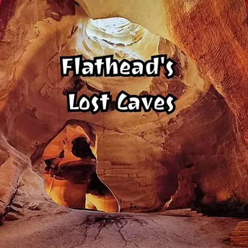 Flathead's Lost Caves