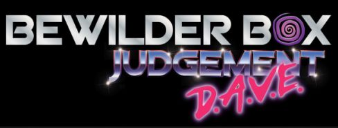 Bewilder Box: Judgement D.A.V.E