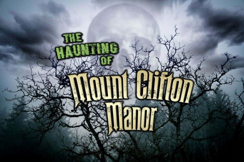 The Haunting Of Mount Clifton Manor