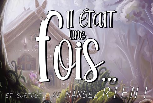 Il Était Une Fois... Et Surtout... Ne Mangez Rien!