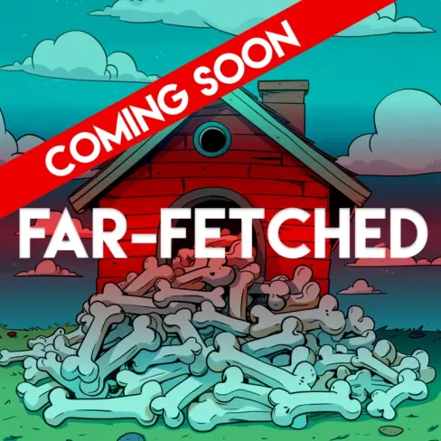 Far-Fetched