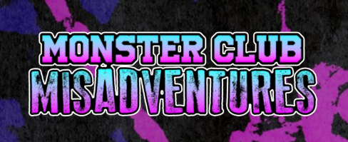 Monster Club Misadventures