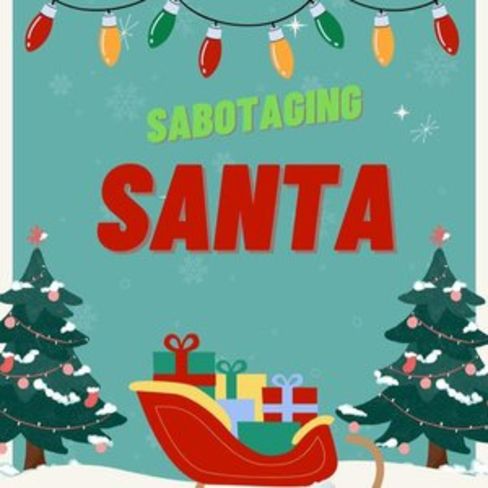 Sabotaging Santa