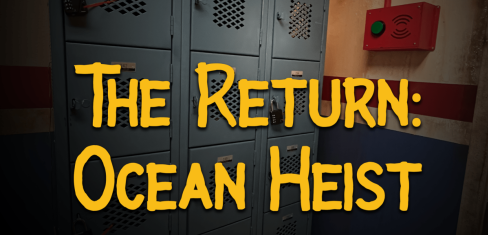 The Return: Ocean Heist