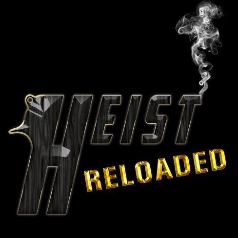 Heist: Reloaded