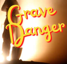 Grave Danger