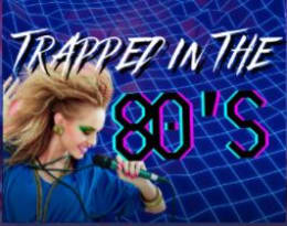 Trapped In The 80’s