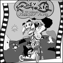 Crazy Train: The Ballad of Skeemin' Plotz