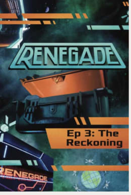Renegade: EP 3 – The Reckoning